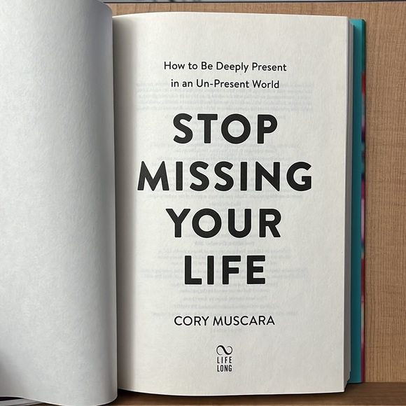 Hardcover ‘Stop Missing Your Life: How to be Deeply Present…’ by Cory Muscara - Picture 8 of 16